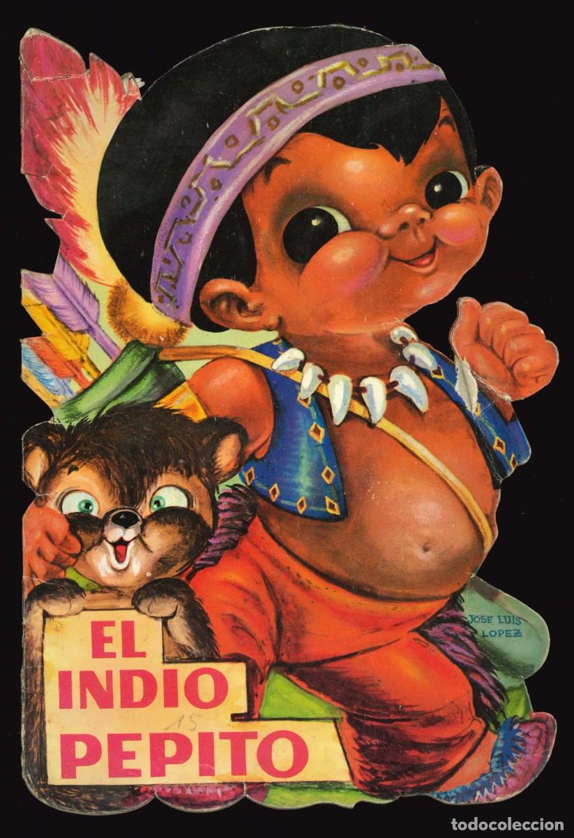 Libros de segunda mano: CUENTO TROQUELADO - A. SALDA&Ntilde;A / N&Uacute;MERO 6 (EL INDIO PEPITO)