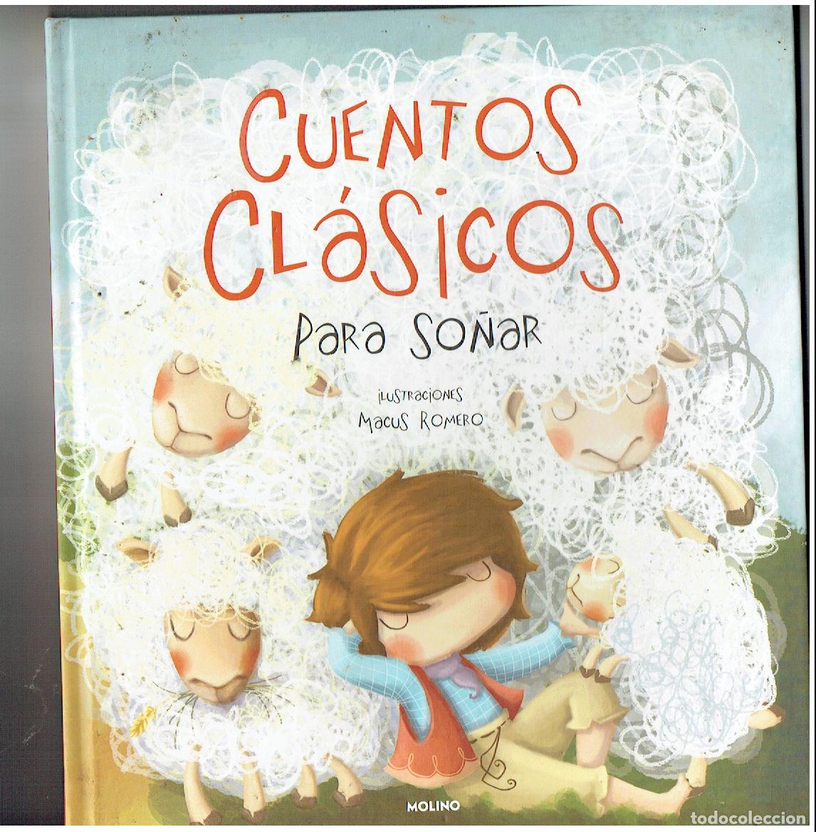 Libros de segunda mano: CUENTOS CLASICOS PARA SO&Ntilde;AR. ILUSTRC. MACUS ROMERO. MOLINO. 2011. (B/12)