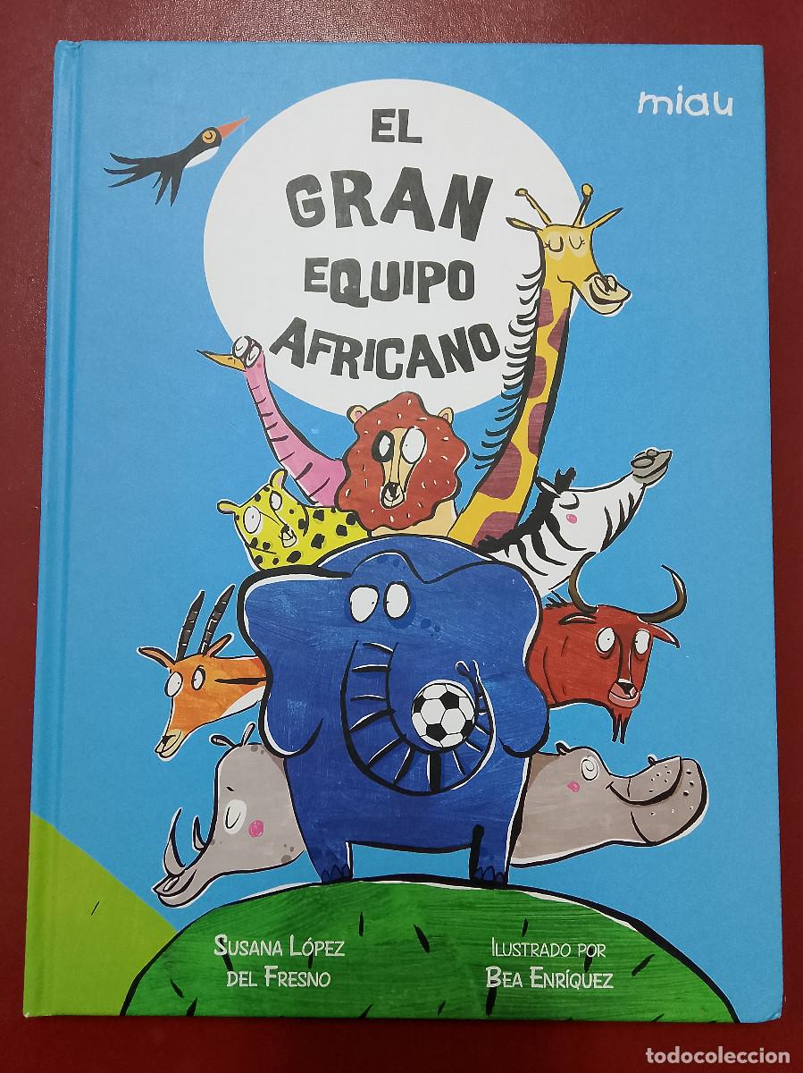 Libros de segunda mano: Susana L&oacute;pez del Fresno y Beatriz Enr&iacute;quez: El gran equipo africano (Ediciones Jaguar. 2021)