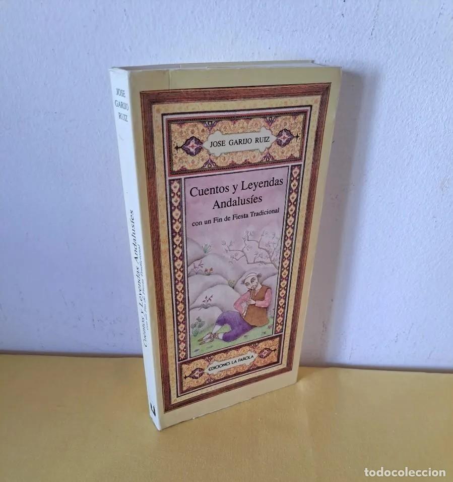 Libri di seconda mano: JOSE GARIJO RUIZ - CUENTOS Y LEYENDAS ANDALUS&Iacute;ES CON UN FIN DE FIESTA TRADICIONAL - LA FAROLA 1989