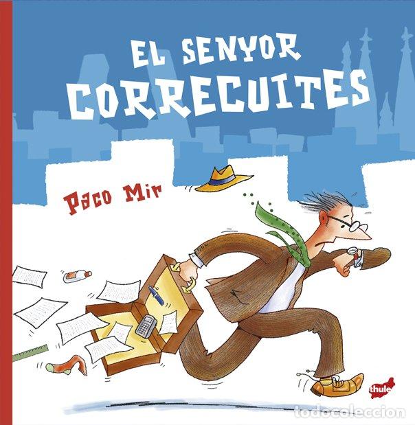 Libros de segunda mano: El Senyor Correcuites - Paco Mir - Thule - Trampantojo