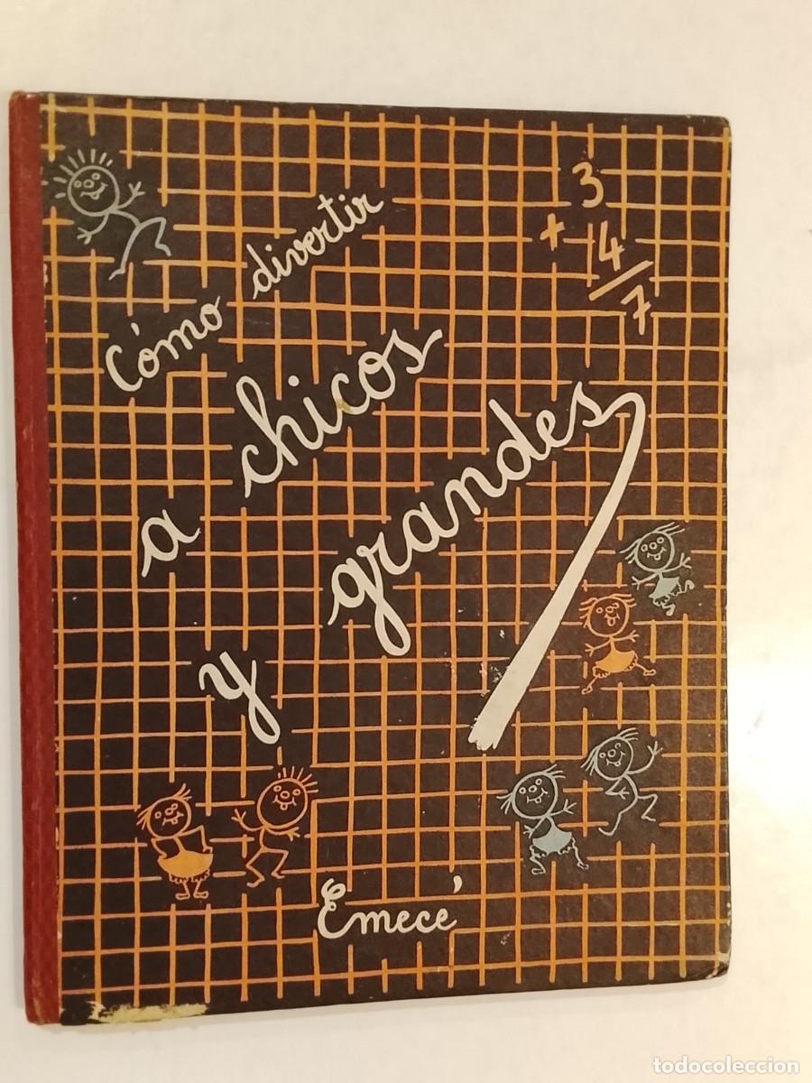 Libros de segunda mano: COMO DIVERTIR A CHICOS Y GRANDES - CUENTO A&Ntilde;O 1950 - EMECE EDITORES - LIBRO - VER FOTOS