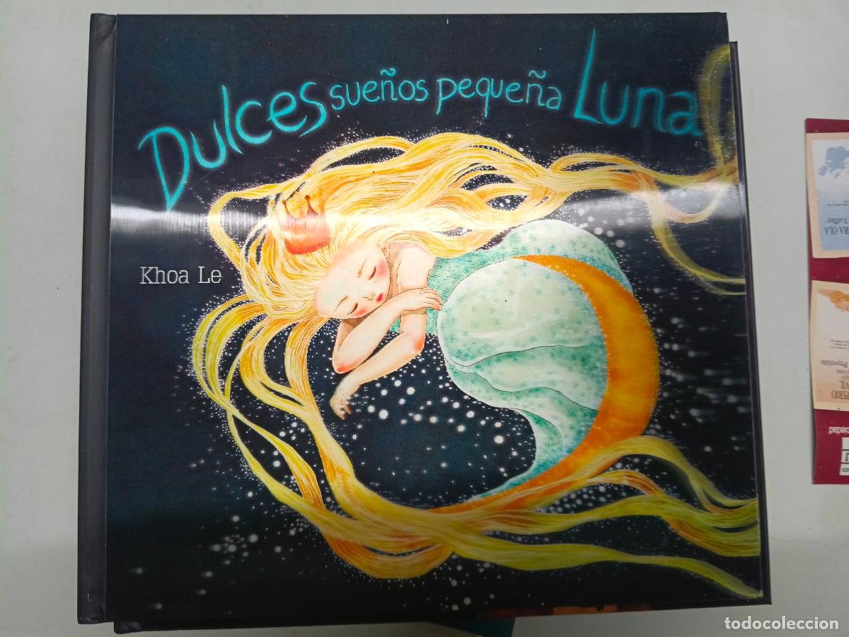 Libros de segunda mano: DULCES SUE&Ntilde;OS PEQUE&Ntilde;A LUNA - KHOA LE - ILUSTRADO -