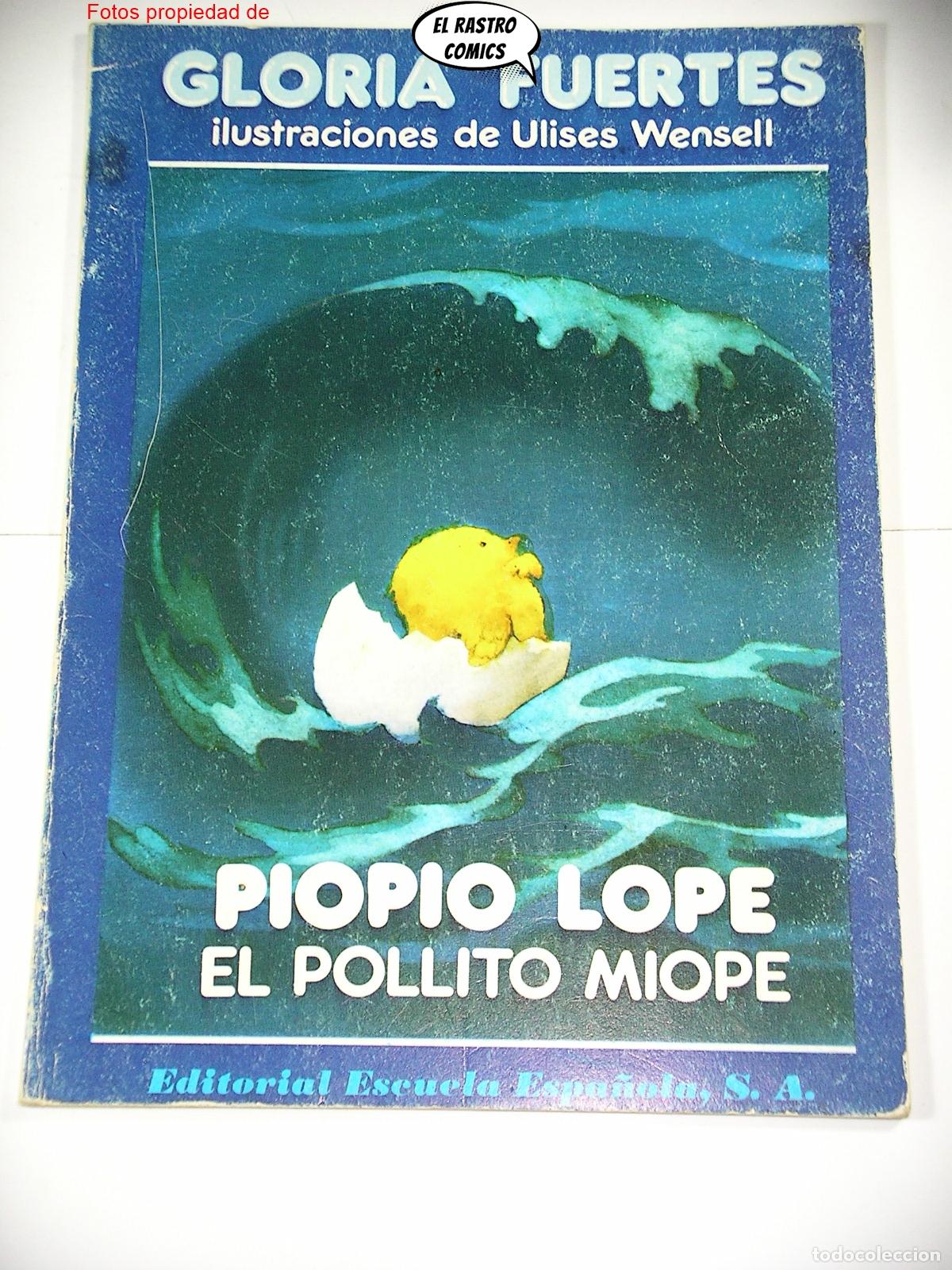 Libros de segunda mano: Piopio Lope, el pollito miope, Gloria Fuertes, Ulises Wensell, ed Escuela Espa&ntilde;ola 1983