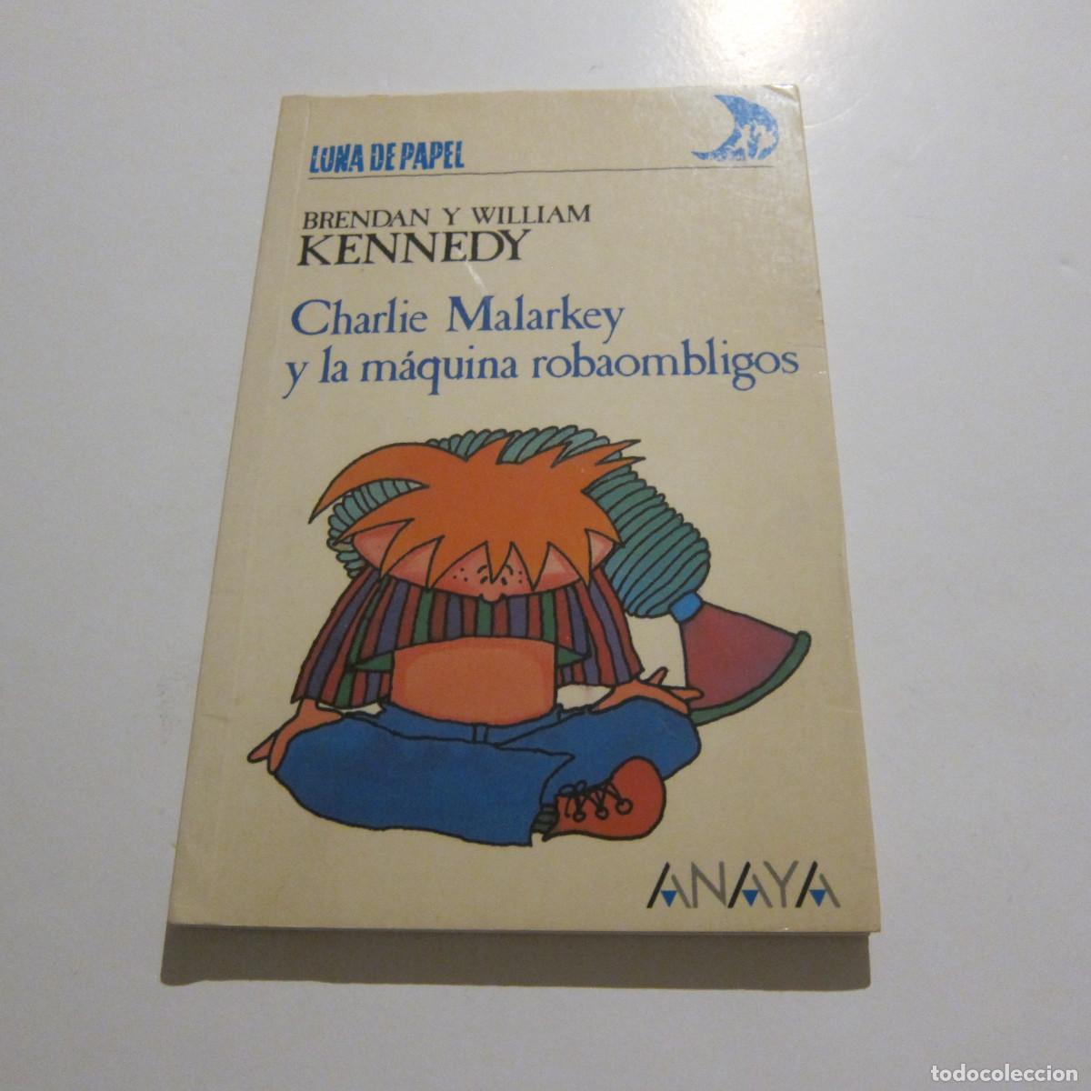 Libros de segunda mano: CHARLIE MALARKEY Y LA M&Aacute;QUINA ROBAOMBLIGOS - BRENDAN Y WILLIAM KENNEDY (ANAYA) INFANTIL