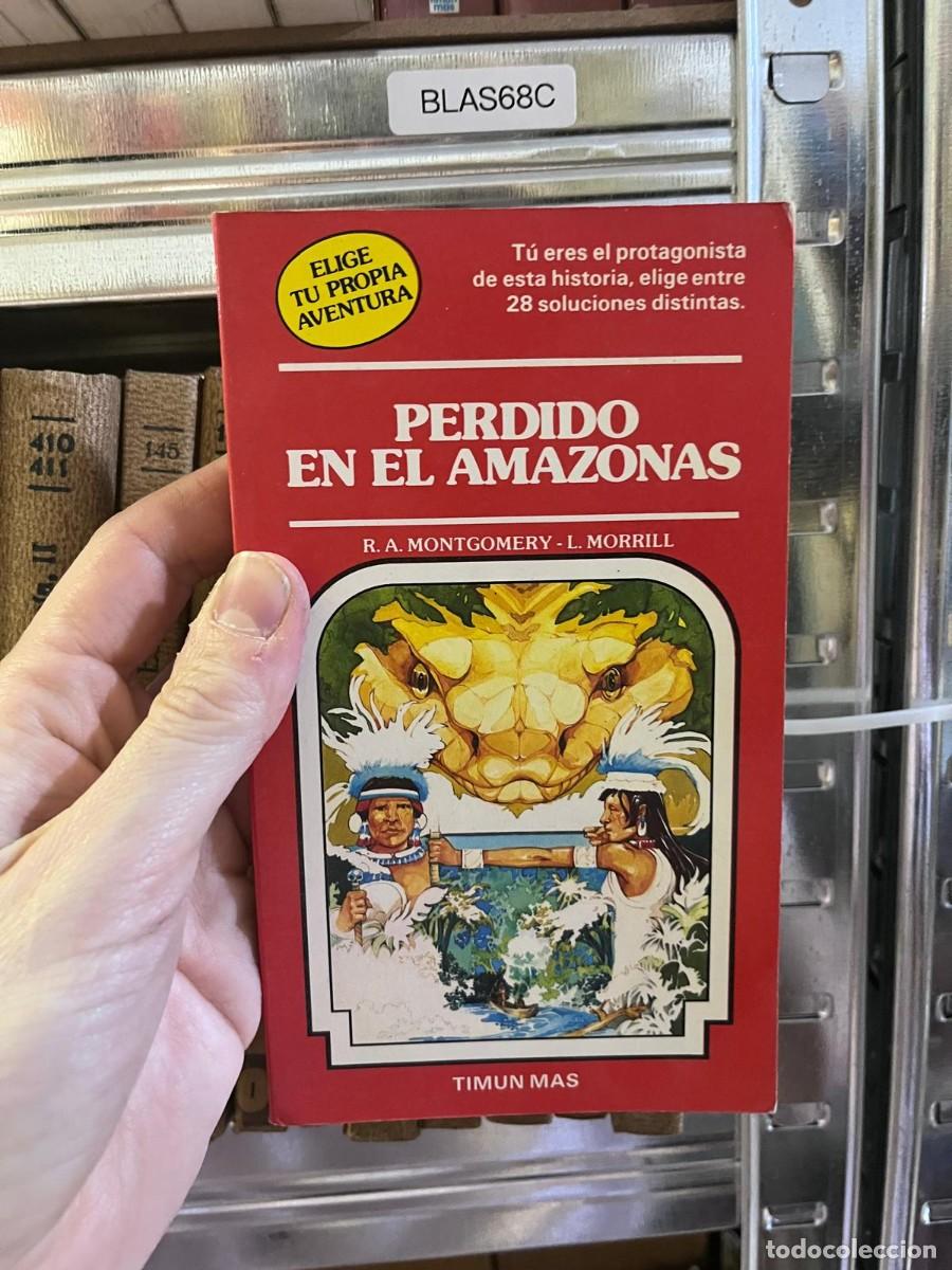 Libros de segunda mano: BLAS68C PERDIDO EN EL AMAZONAS R. A. MONTGOMERY - L. MORRILL, MITUM MAS, ELIGE TU PROPIA AVENTURA