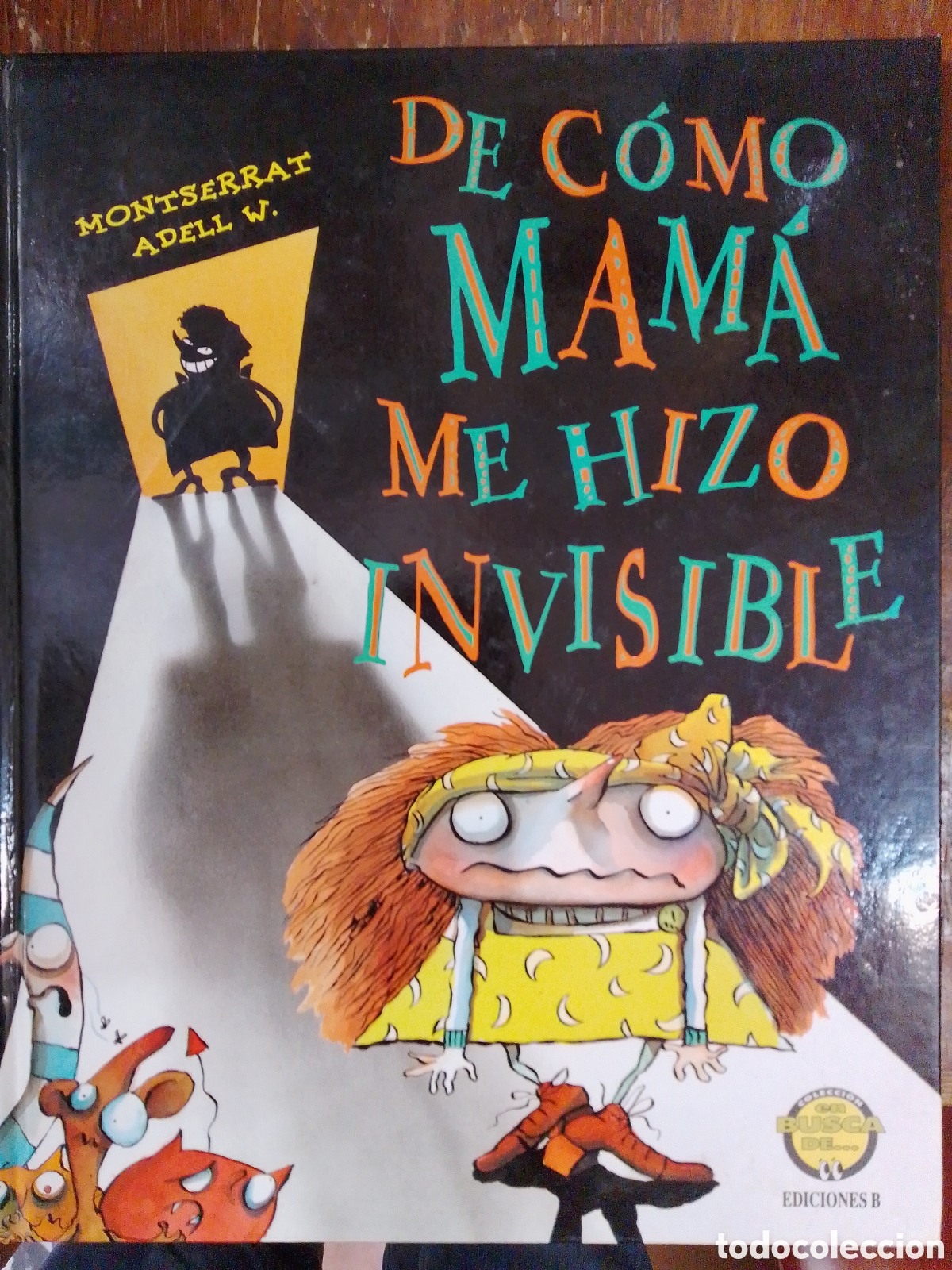 Libros de segunda mano: DE COMO MAMA ME HIZO INVISIBLE. ADELL WINKLER, MONTSERRAT. EDICIONES B. 1995