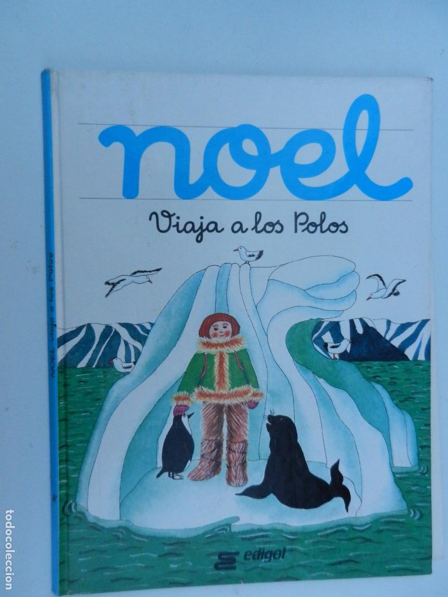 Libros de segunda mano: NOEL , VIAJA A LOS POLOS - EDIGOL - 1983 - Foto 1