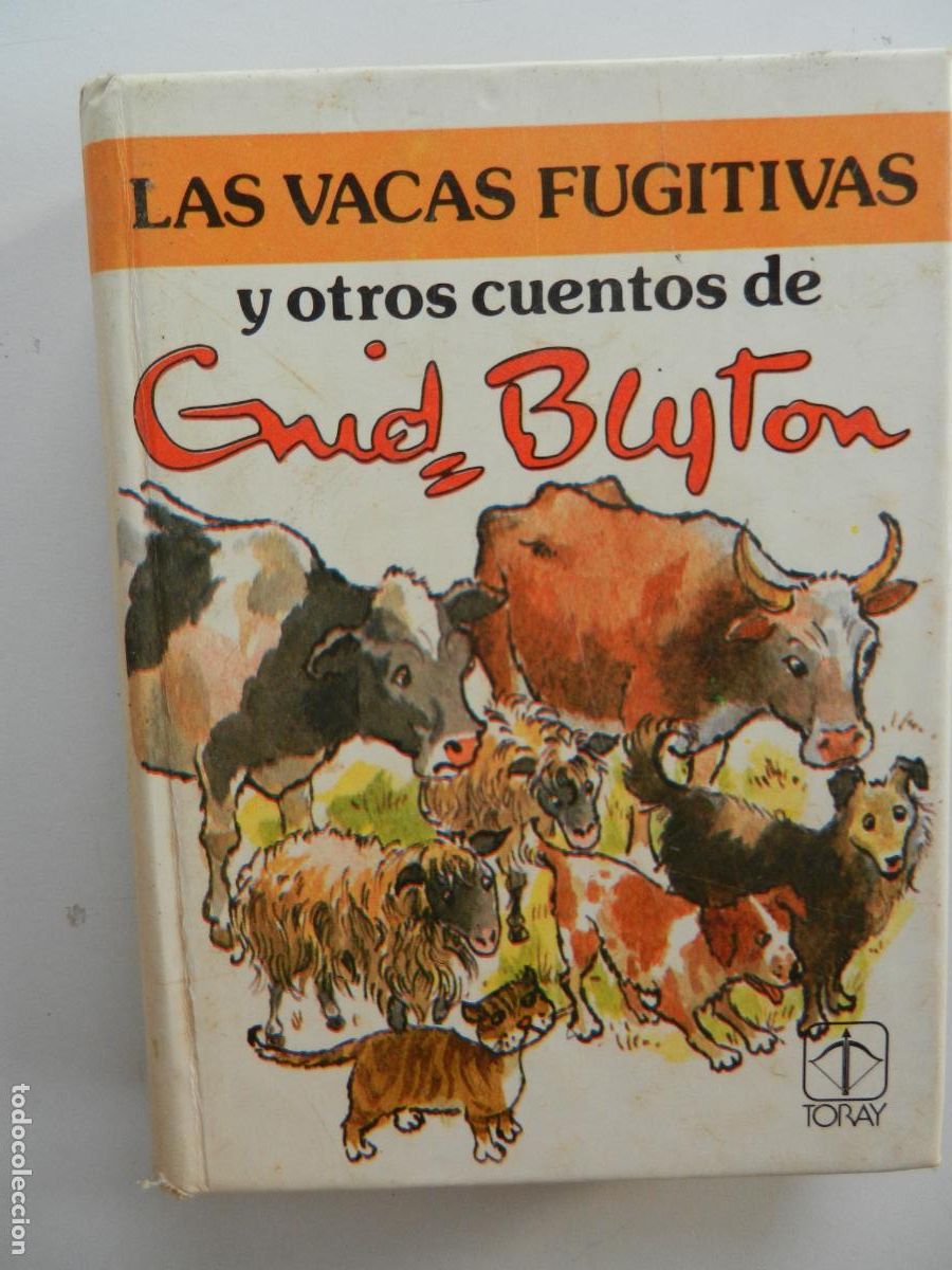 Libros de segunda mano: LAS VACAS FUGITIVAS Y OTROS CUENTOS - ENID BLYTON - ILUSTRADO VAL BIRO - EDICIONES TORAY 1984.