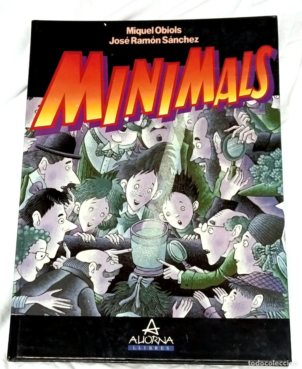 Libros de segunda mano: Libro Ilustrado MINIMALS, Miquel Obiols y Jos&eacute; R. S&aacute;nchez, Aliorna 1988, Tapa dura