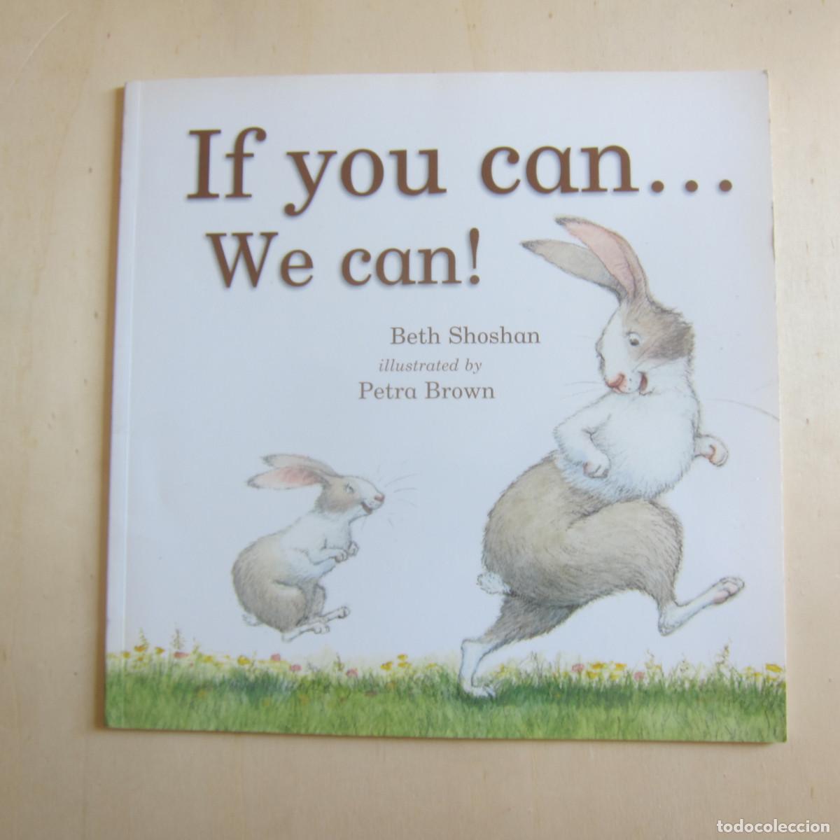 Libros de segunda mano: IF YOU CAN... WE CAN! - BETH SHOSHAN / PETRA BROWN (LITTLE BEE) IDIOMAS INFANTIL