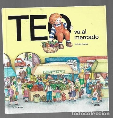 Libros de segunda mano: Teo va al mercado. Violeta Denou