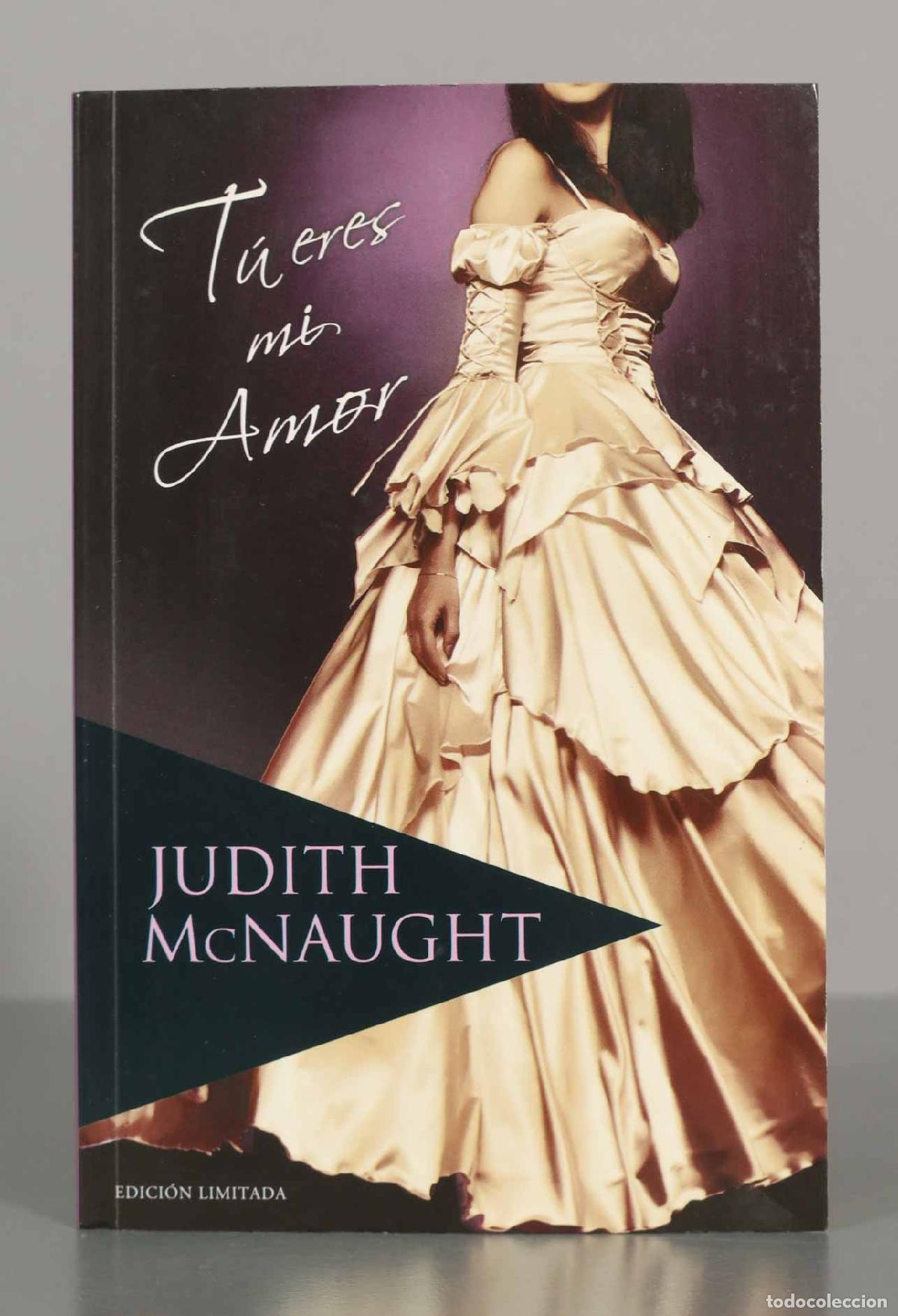 Libros de segunda mano: T&uacute; eres mi Amor. JUDITH MCNAUGHT - Foto 1