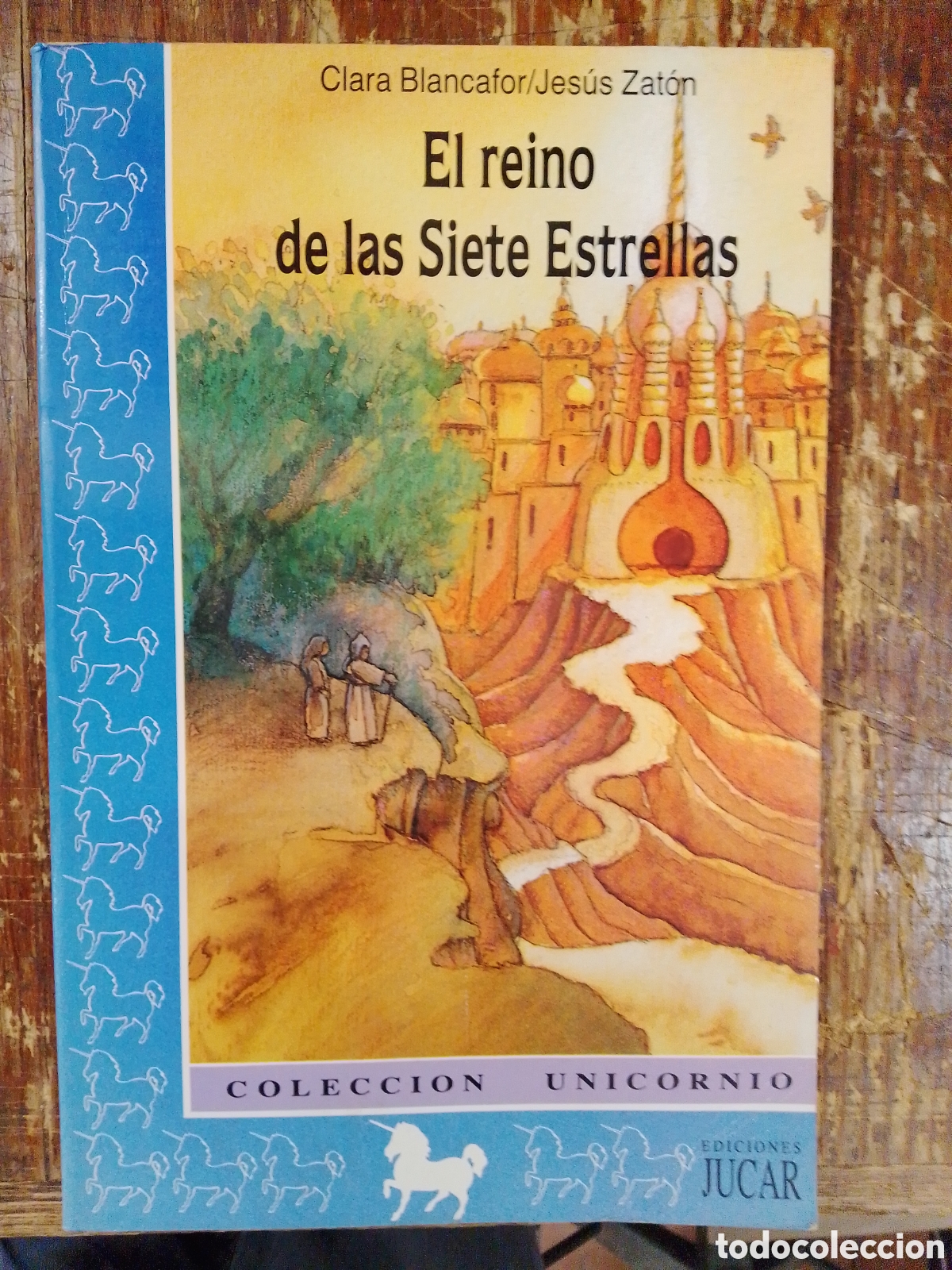 Libros de segunda mano: EL REINO DE LAS SIETE ESTRELLAS. BLANCAFOR, CLARA - ZATON, JESUS. JUCAR. UNICORNIO. 1990