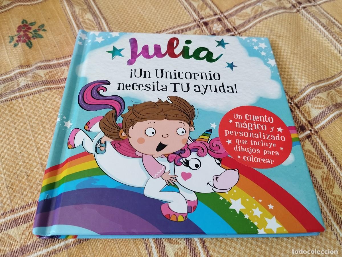 Libros de segunda mano: CUENTO MAGICO Y PERSONALIZADO PARA NI&Ntilde;A LLAMADA JULIA &iexcl;UN UNICORNIO NECESITA TU AYUDA!