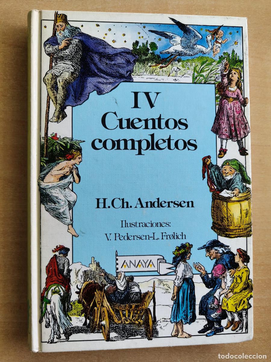 Libros de segunda mano: IV CUENTOS COMPLETOS - H. Ch. Andersen Ilustraciones V. Pedersen - L. Fr&oslash;lich, Anaya 1991
