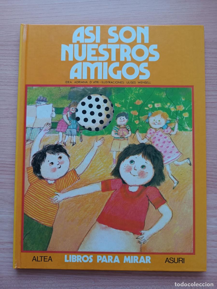 Libros de segunda mano: As&iacute; son nuestros amigos - D'Atri y Wensell. Altea libros para mirar