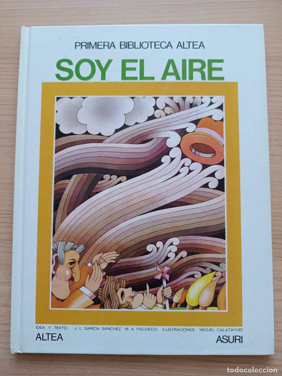 Libros de segunda mano: Primera biblioteca Altea. Soy el aire - Garc&iacute;a S&aacute;nchez y Pacheco. Altea Asuri