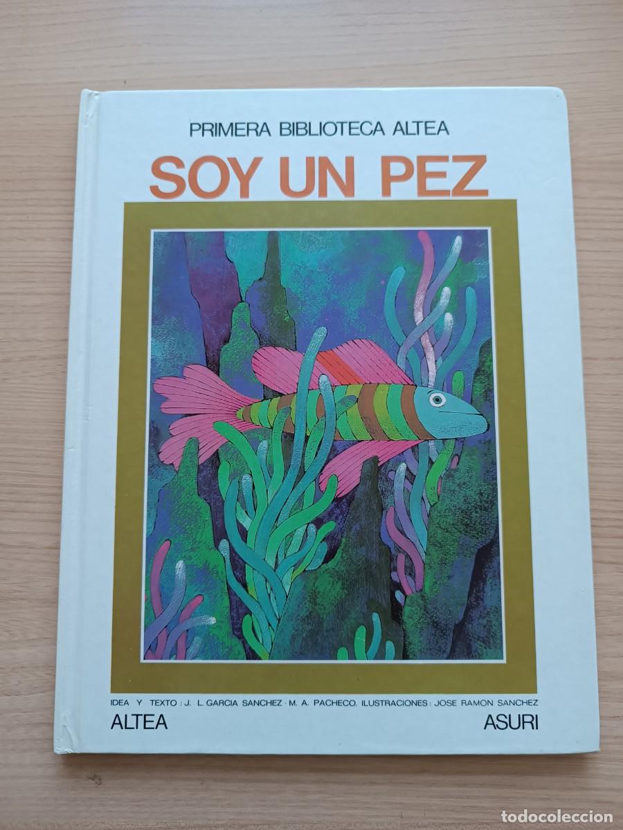 Libros de segunda mano: Primera biblioteca Altea. Soy un pez - Garc&iacute;a S&aacute;nchez y Pacheco. Altea Asuri