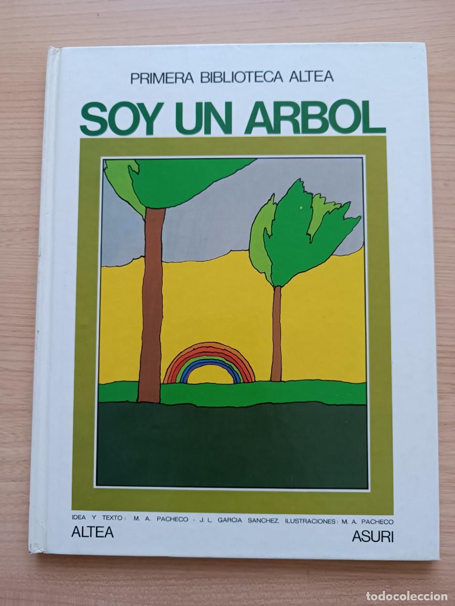 Libros de segunda mano: Primera biblioteca Altea. Soy un &aacute;rbol - M. A. Pacheco y Garc&iacute;a S&aacute;nchez. Altea Asuri