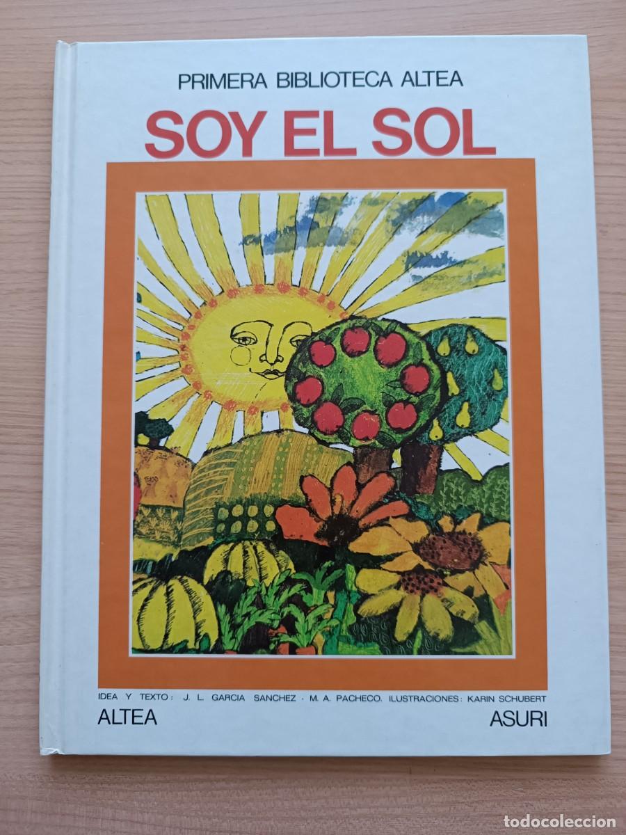 Gebrauchte B&uuml;cher: Primera biblioteca Altea. Soy el Sol - Garc&iacute;a S&aacute;nchez y Pacheco. Altea Asuri