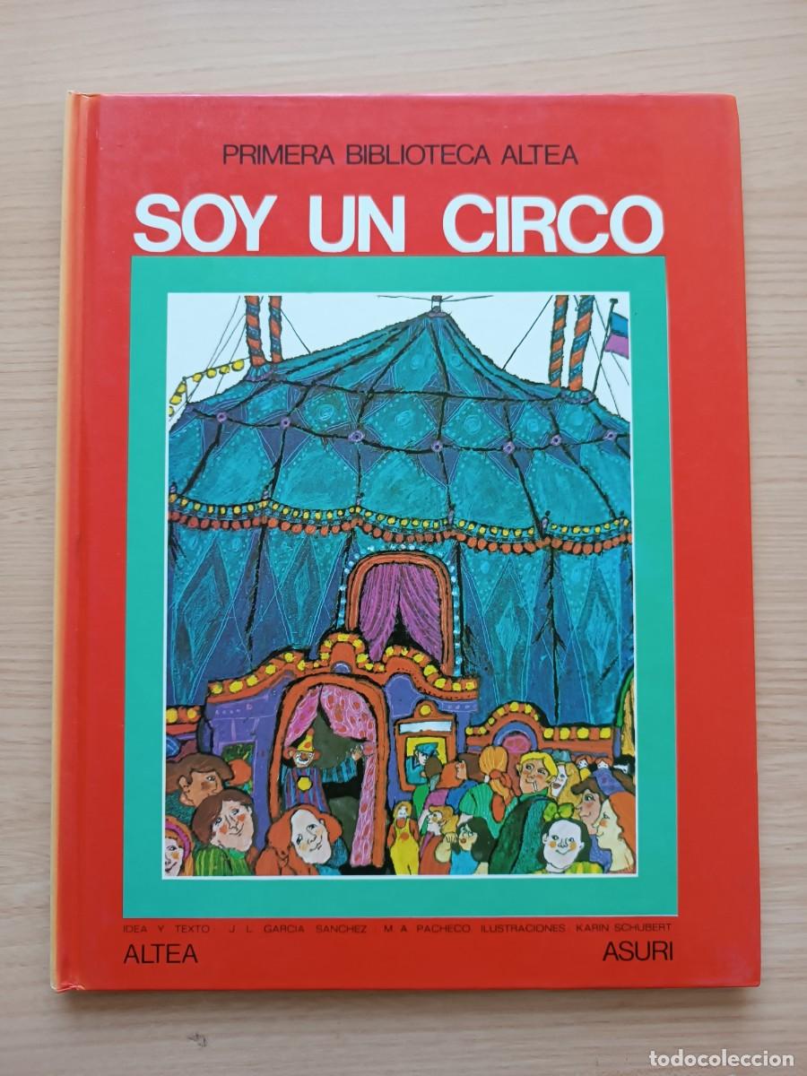 Libros de segunda mano: Primera biblioteca Altea. Soy un circo - Garc&iacute;a S&aacute;nchez y Pacheco. Altea Asuri