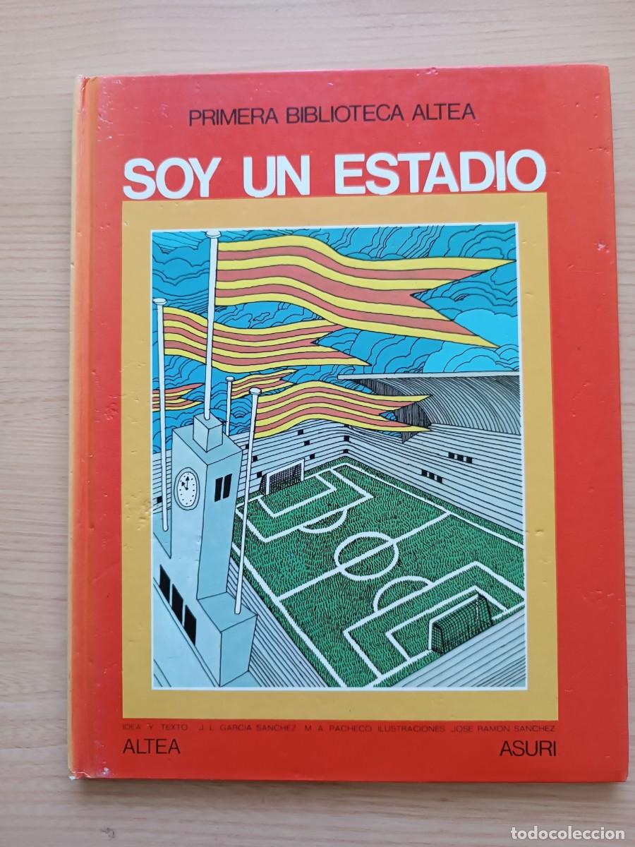 Libros de segunda mano: Primera biblioteca Altea. Soy un estadio - Garc&iacute;a S&aacute;nchez y Pacheco. Altea Asuri