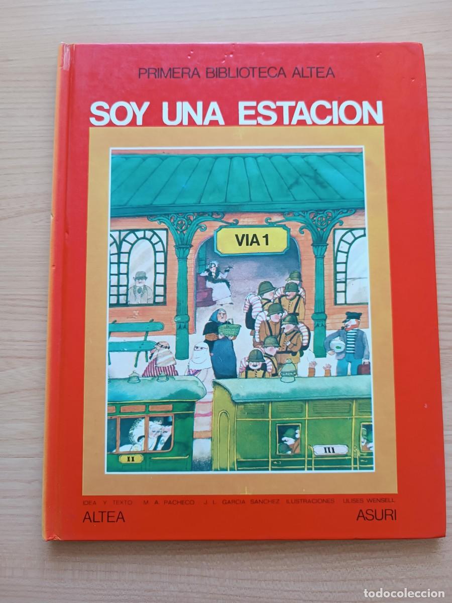 Libros de segunda mano: Primera biblioteca Altea. Soy una estaci&oacute;n - M. A. Pacheco y Garc&iacute;a S&aacute;nchez. Altea Asuri