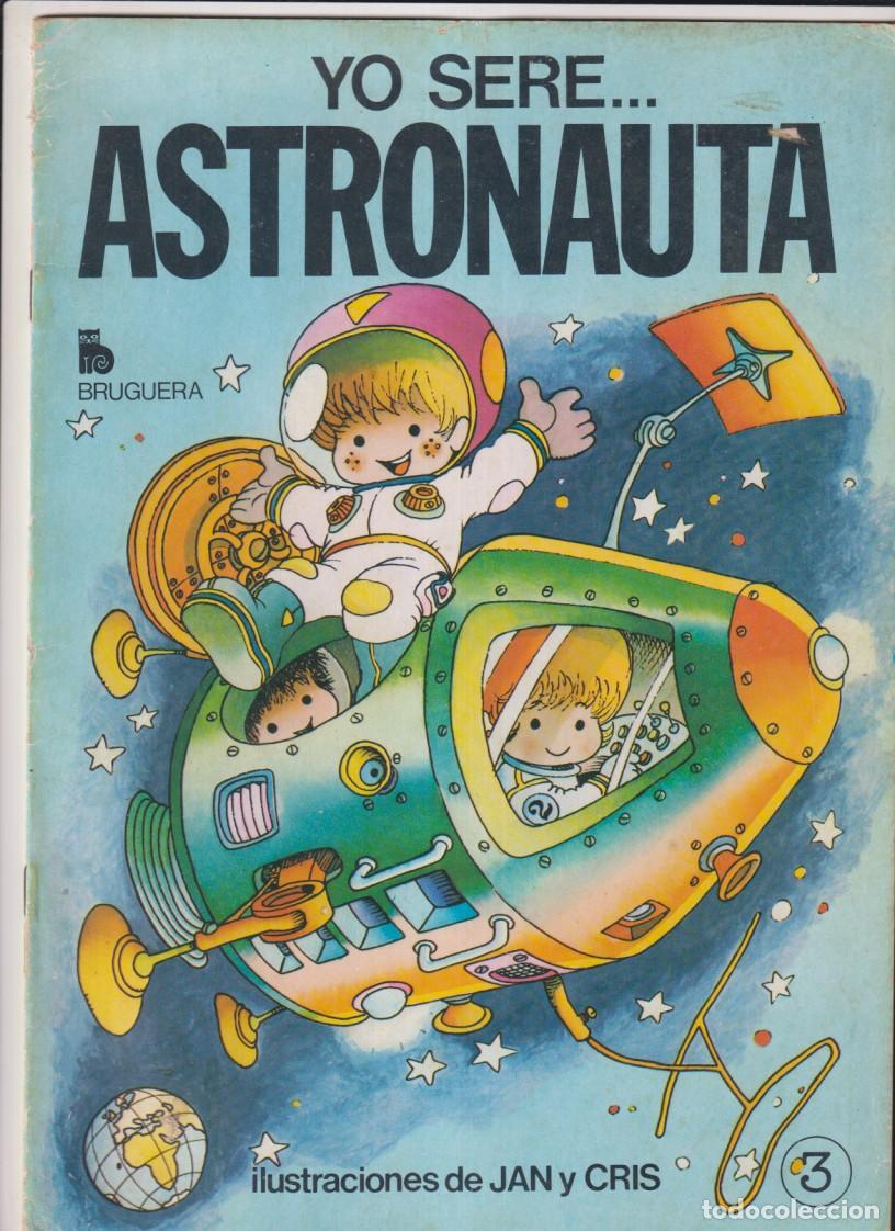 Libros de segunda mano: Yo ser&eacute; Astronauta n&ordm; 3. (30x21 cm.) 2 &ordf; Edici&oacute;n Bruguera 1979
