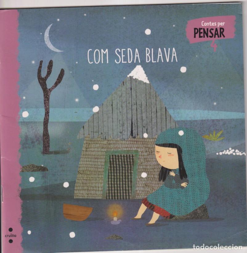 Libros de segunda mano: Com Seda Blava. (21x21 cm) 24 p&aacute;ginas. Contes per pensar n&ordm; 4. Editorial cruilla