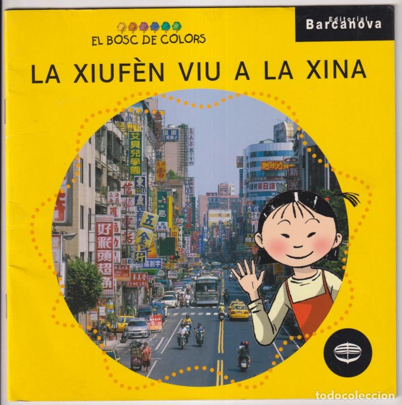 Libros de segunda mano: El Bosc de colors. La Xiuf&eacute;n viu a la xina. Editorial Barcanova. (221x21 cm) 24 p&aacute;ginas