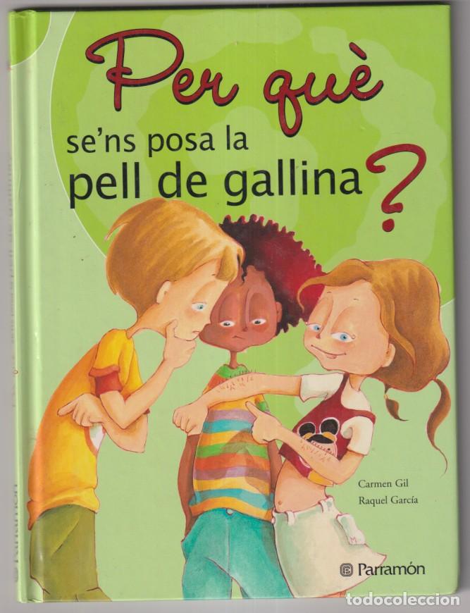 Libros de segunda mano: Carmen Gil/Raquel Garc&iacute;a. Per qu&eacute; sen&acute;ns la pell de gallina? (21,5x16,5 cm) Tapas duras, 36 p&aacute;ginas