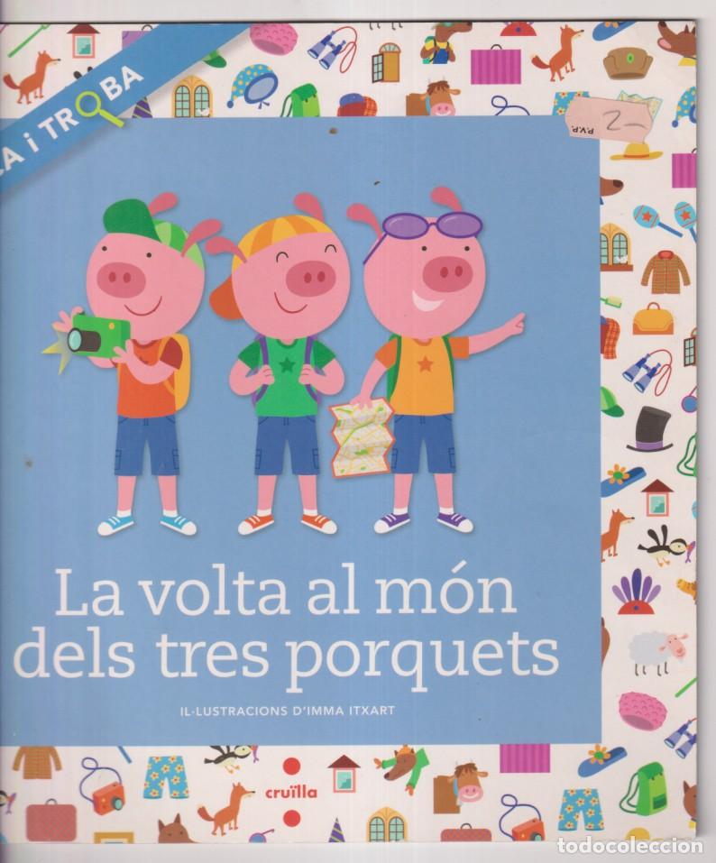 Libros de segunda mano: la volta al m&oacute;n dels tres porquets. Busca i troba. (24x24 cm.) Primera edici&oacute; Editorial Cruila 2015