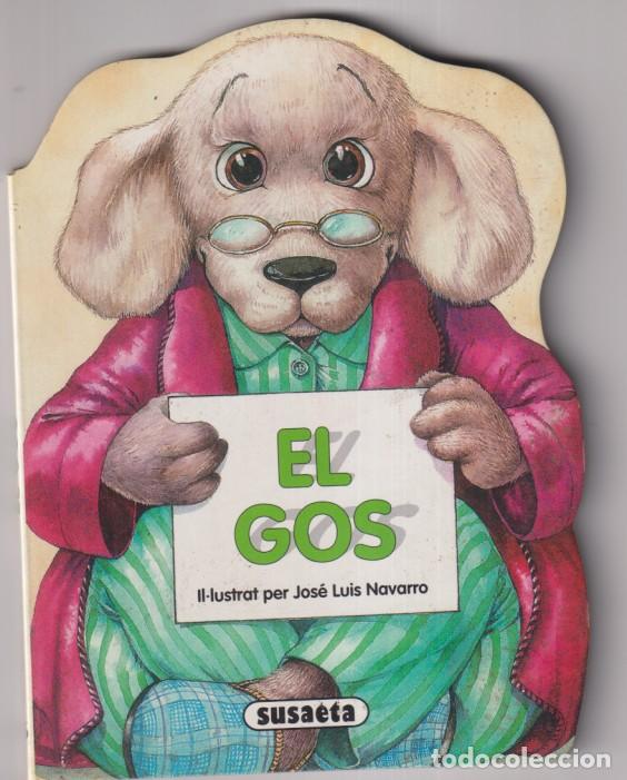 Libros de segunda mano: El Gos. Troquelat (18x13,5 cm) Ilustrat per Jos&eacute; Luis navarro. Ediciones Susaeta