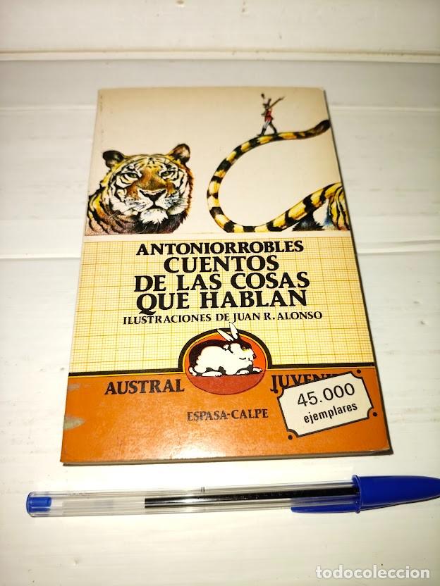 Libros de segunda mano: Antonio Robles - cuentos de las cosas que hablan - Ilustraciones de Juan R. Alonso - Austral Juvenil