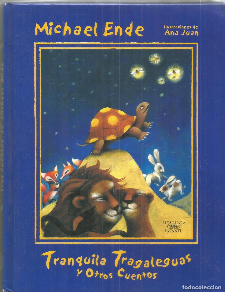 Libros de segunda mano: MICHAEL ENDE. TRANQUILA TRAGALEGUAS Y OTROS CUENTOS. ALFAGUARA. PRIMERA EDICION
