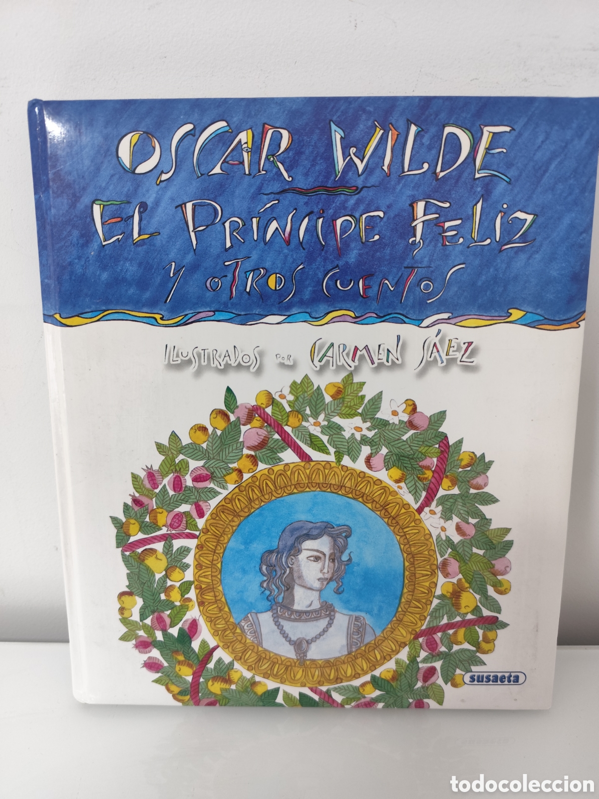 Libros de segunda mano: OSCAR WILDE: EL PRINCIPE FELIZ Y OTROS CUENTOS. ILUSTRADOS POR CARMEN SAEZ.