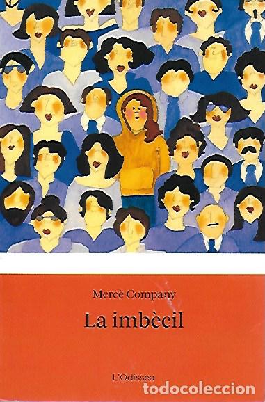 Libros de segunda mano: La imb&egrave;cil / Merc&egrave; Company; il. L. Armengol. BCN : Estrella Polar, 2009.