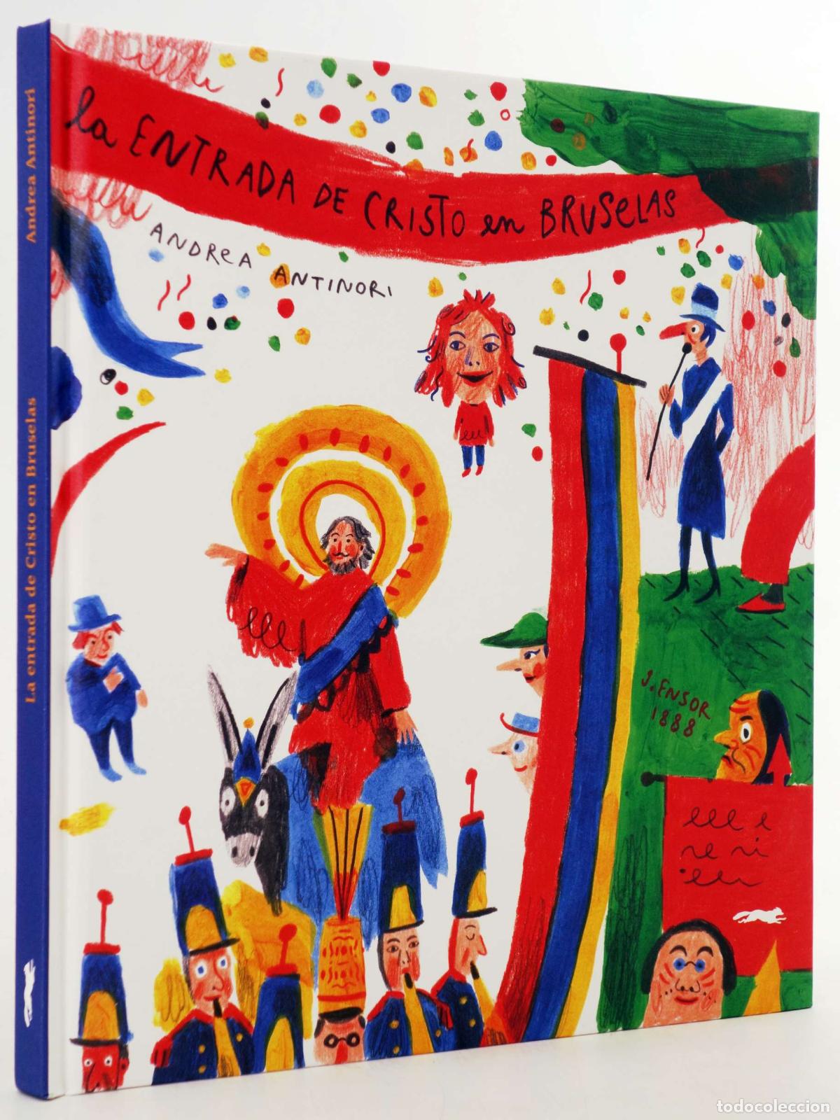 Libros de segunda mano: LA ENTRADA DE CRISTO EN BRUSELAS (Andrea Antinori) Zorro Rojo, 2018. OFRT antes 16,9E