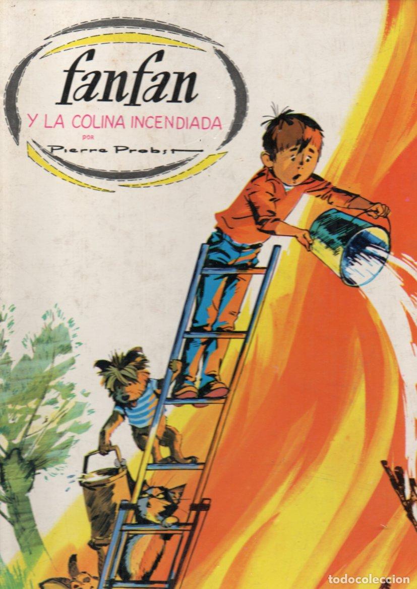 Libros de segunda mano: PIERRE PROBST FANFAN Y LA COLINA INCENDIADA (TIMUN MAS, 1969) GRAN FORMATO
