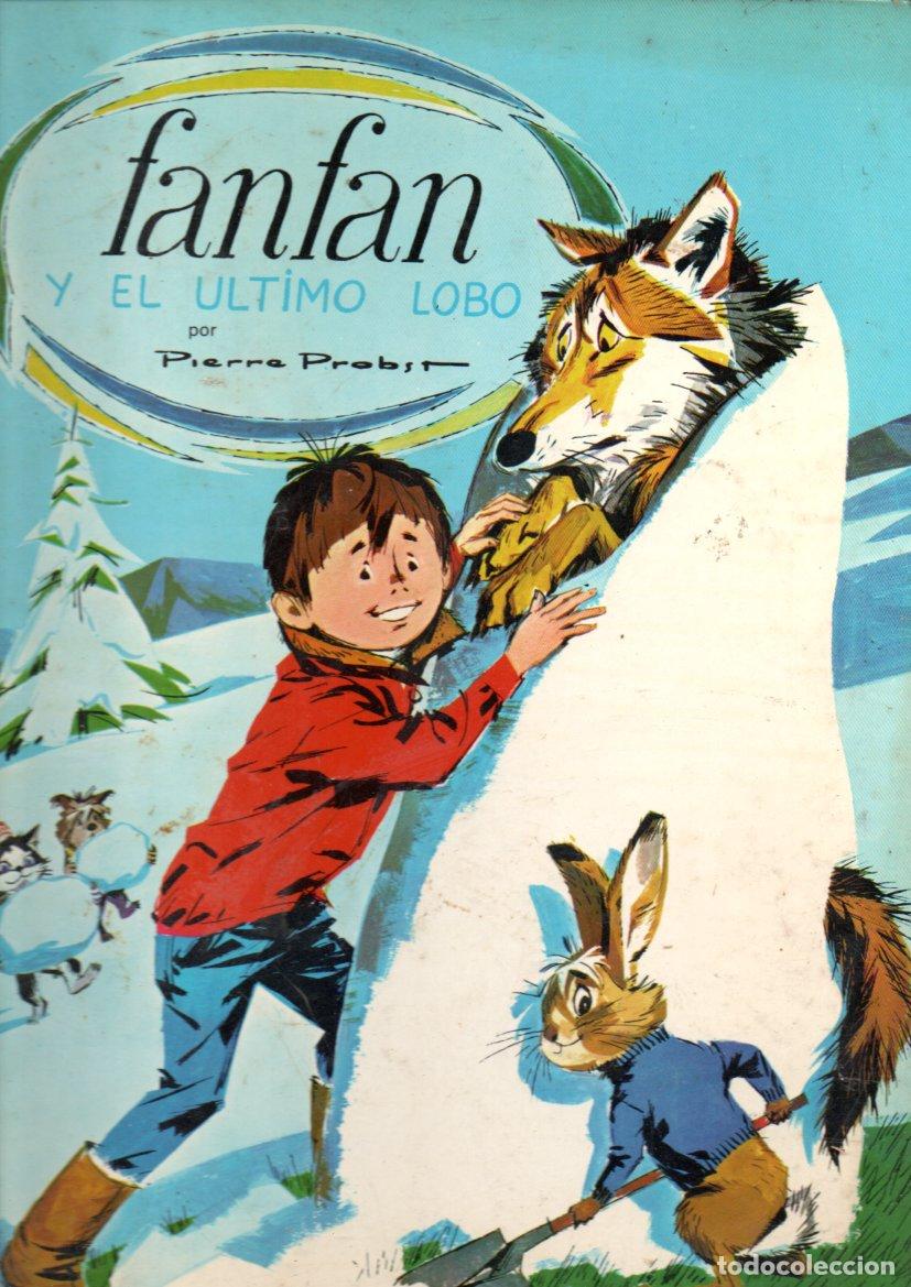 Libros de segunda mano: PIERRE PROBST FANFAN Y EL &Uacute;LTIMO LOBO (TIMUN MAS, 1968) GRAN FORMATO