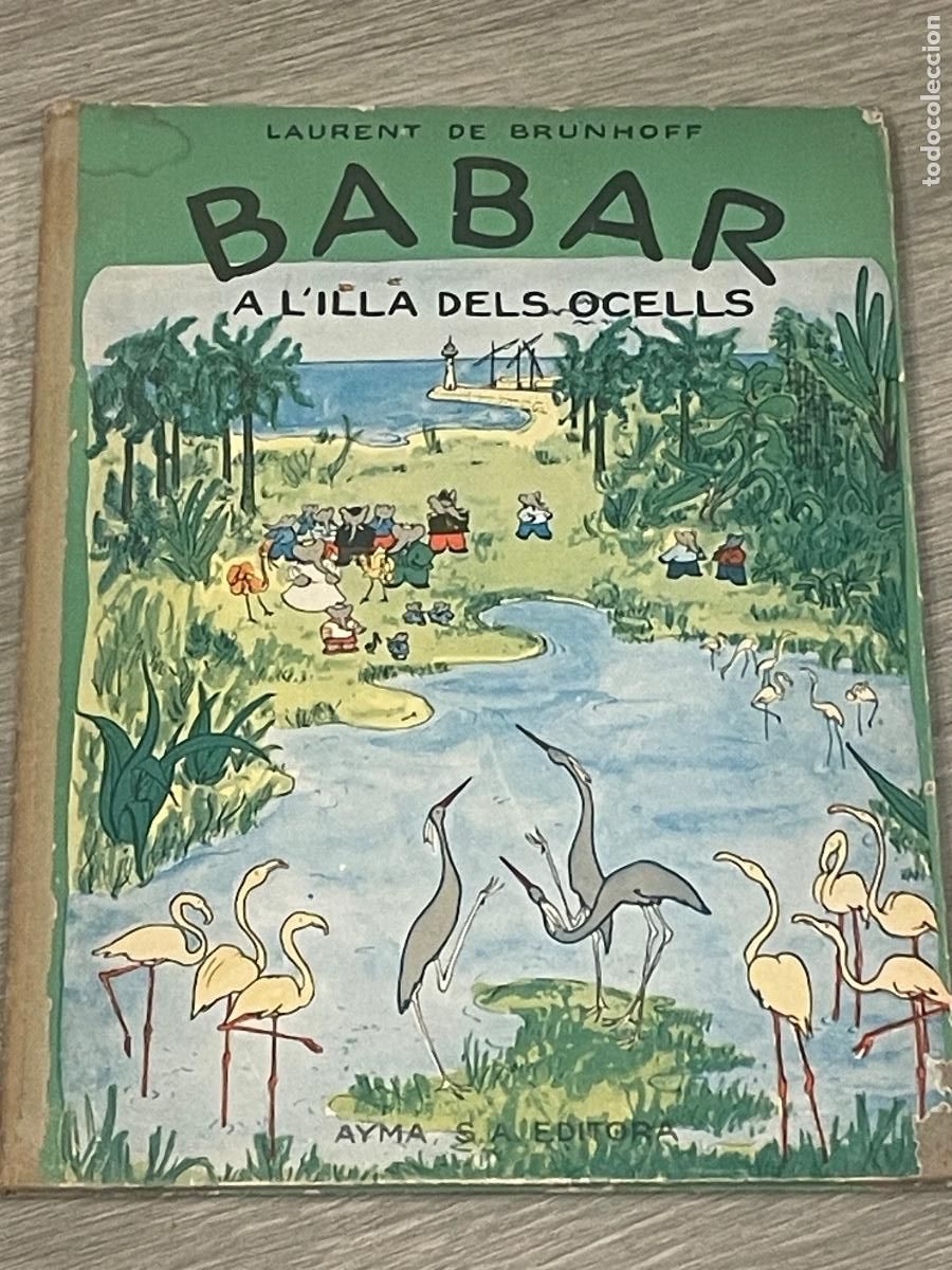 Gebrauchte B&uuml;cher: BABAR A L'ILLA DELS OCELLS - LAURENT DE BRUNHOFF - AYMA SA EDITORA - 1965 - EN CATALAN