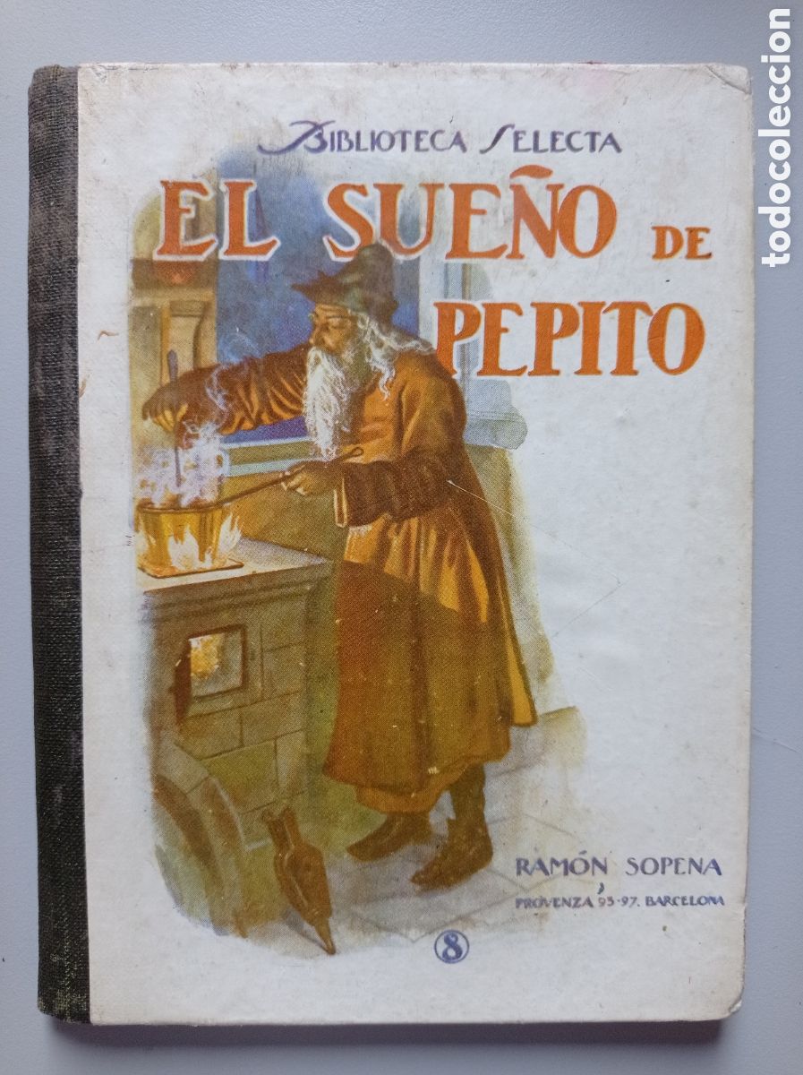 Libros de segunda mano: EL SUE&Ntilde;O DE PEPITO. BIBLIOTECA SELECTA. EDITORIAL RAM&Oacute;N SOPENA. 1947.