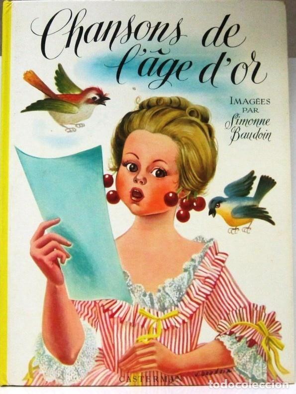 Libri di seconda mano: CHANSONS DE L'AGE D'OR - ILUSTRACIONES SIMONNE BAUDOIN - TAPA DURA - LIBRO EN FRANCES