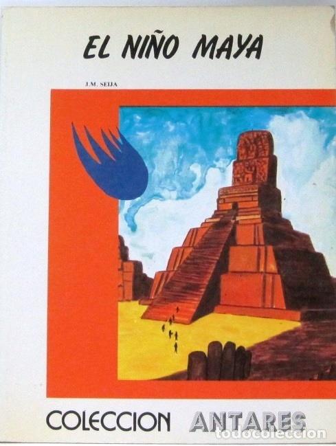 Livres d'occasion: COLECCION ANTARES - EL NI&Ntilde;O MAYA - SEIJA - PEREZ LAHUERTA - LIBRO