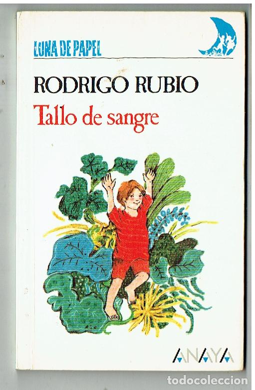 Libros de segunda mano: ROBRIGO RUBIO. TALLO DE SANGRE. LUNA DE PAPEL, ANAYA, 1989.(P/B19.1)