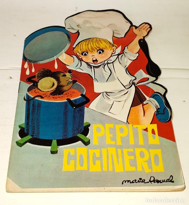 Libros de segunda mano: Cuentos Toray troquelados 1964 - Pepito Cocinero - E. Sotillos - Mar&iacute;a Pascual - n&uacute;mero 118