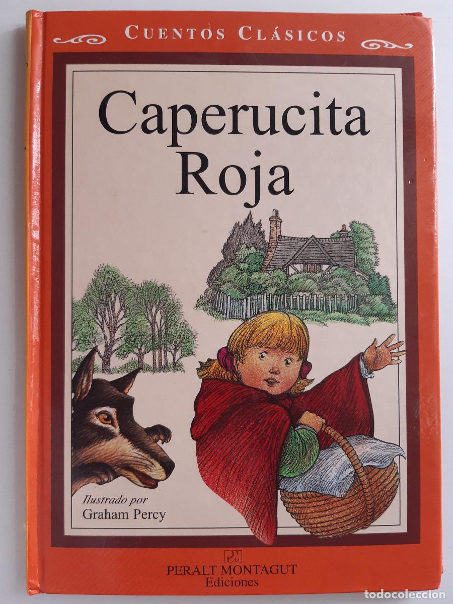 Libros de segunda mano: CAPERUCITA ROJA ILUSTRADOR GRAHAM PERCY PERALT MONTAGUT 2006 CUENTOS CLASICOS