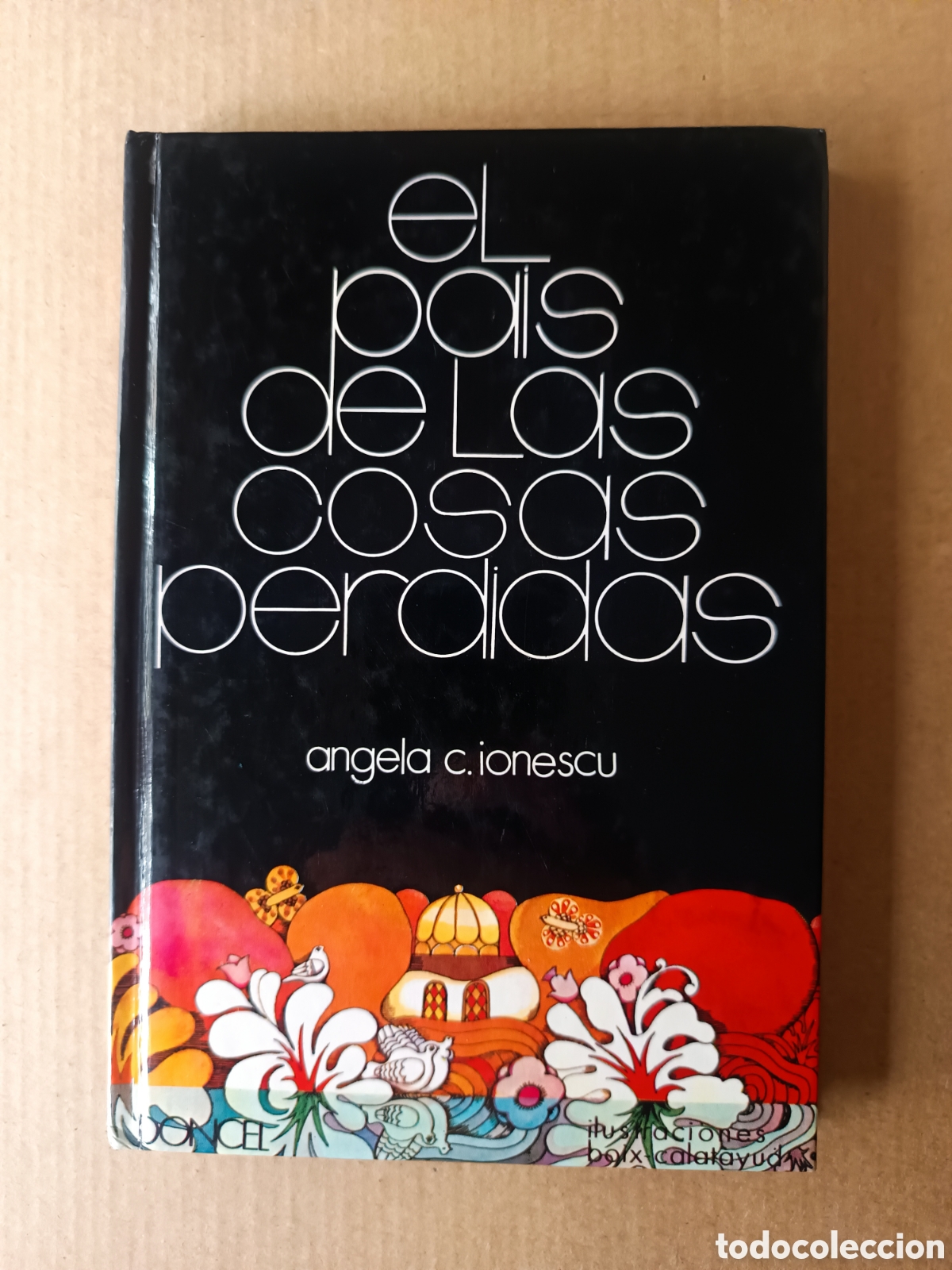 Libros de segunda mano: El Pa&iacute;s de las Cosas Perdidas, por &Aacute;ngela C. Ionescu (Doncel, 1984). Ilustraciones de Boix-Calatayud