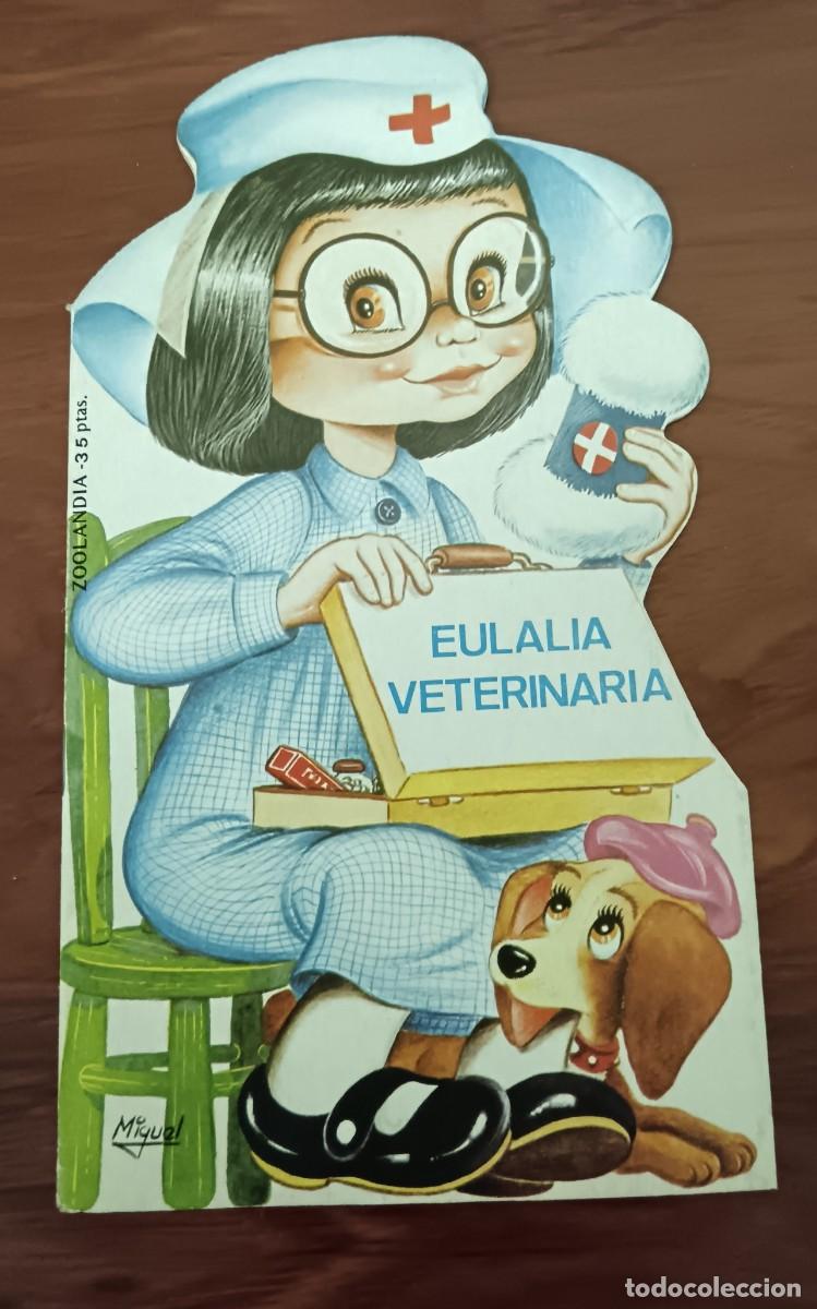 Libros de segunda mano: CUENTO EULALIA VETERINARIA ILUSTRA MIGUEL COLECCI&Oacute;N ZOOLANDIA A&Ntilde;O 1983 22X11,5 CM.
